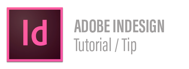 Adobe InDesign Tutorial / Tip