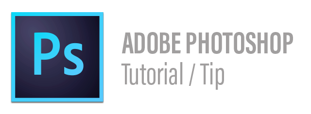 Adobe Photoshop Tutorial / Tip